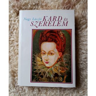 Nagy László: Kard és szerelem